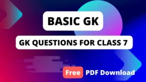 GK Questions for Class 7
GK Questions for Class 7 in Hindi,
GK Questions for Class 7 in Hindi Pdf,
GK Questions for Class 7 with answers in Hindi,
GK Questions for Class 7 with answer pdf,